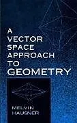 E-Book (epub) A Vector Space Approach to Geometry von Melvin Hausner