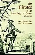 ePUB The Pirates of the New England Coast 1630-1730 von George Francis Dow, John Henry Edmonds