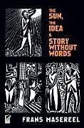 E-Book (epub) The Sun, The Idea & Story Without Words von Frans Masereel