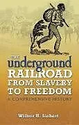 E-Book (epub) The Underground Railroad from Slavery to Freedom von Wilbur H. Siebert