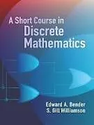 ePUB A Short Course in Discrete Mathematics von Edward A. Bender, S. Gill Williamson
