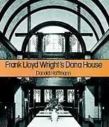 E-Book (epub) Frank Lloyd Wright's Dana House von Donald Hoffmann