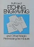 E-Book (epub) Etching, Engraving and Other Intaglio Printmaking Techniques von Ruth Leaf