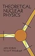 E-Book (epub) Theoretical Nuclear Physics von John M. Blatt, Victor F. Weisskopf
