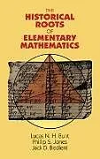 E-Book (epub) The Historical Roots of Elementary Mathematics von Lucas N. H. Bunt, Phillip S. Jones, Jack D. Bedient