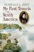 ePUB My First Travels in North America von Isabella L. Bird