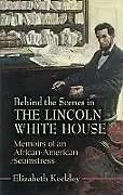 E-Book (epub) Behind the Scenes in the Lincoln White House von Elizabeth Keckley