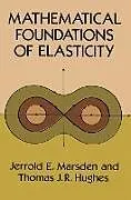 E-Book (epub) Mathematical Foundations of Elasticity von Jerrold E. Marsden, Thomas J. R. Hughes