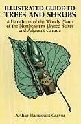 E-Book (epub) Illustrated Guide to Trees and Shrubs von Arthur Harmount Graves