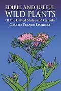 eBook (epub) Edible and Useful Wild Plants of the United States and Canada de Charles F. Saunders