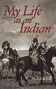 E-Book (epub) My Life as an Indian von J. W. Schultz