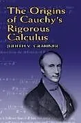 E-Book (epub) The Origins of Cauchy's Rigorous Calculus von Judith V. Grabiner