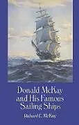 E-Book (epub) Donald McKay and His Famous Sailing Ships von Richard C. McKay