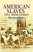 E-Book (epub) American Slaves Tell Their Stories von Octavia V. Rogers Albert