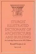 E-Book (epub) Sturgis' Illustrated Dictionary of Architecture and Building von Russell Sturgis, Francis A. Davis