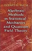 E-Book (epub) Algebraic Methods in Statistical Mechanics and Quantum Field Theory von Gérard G. Emch