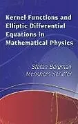 E-Book (epub) Kernel Functions and Elliptic Differential Equations in Mathematical Physics von Stefan Bergman, Menahem Schiffer