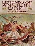 E-Book (epub) Legends of Ancient Egypt von M. A. Murray