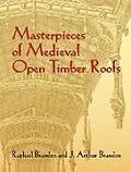 E-Book (epub) Masterpieces of Medieval Open Timber Roofs von Raphael Brandon, J. Arthur Brandon