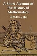 eBook (epub) A Short Account of the History of Mathematics de W. W. Rouse Ball