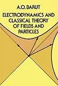 E-Book (epub) Electrodynamics and Classical Theory of Fields and Particles von A. O. Barut