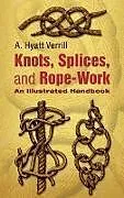 ePUB Knots, Splices and Rope-Work von A. Hyatt Verrill