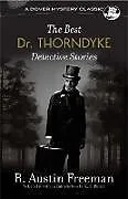 E-Book (epub) The Best Dr. Thorndyke Detective Stories von R. Austin Freeman