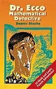 E-Book (epub) Dr. Ecco: Mathematical Detective von Dennis Shasha