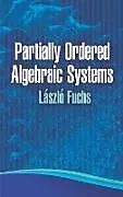 E-Book (epub) Partially Ordered Algebraic Systems von Laszlo Fuchs