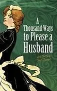 ePUB A Thousand Ways to Please a Husband von Louise Bennett Weaver, Helen Cowles Lecron