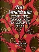 eBook (epub) Complete Works for Pianoforte Solo, Vol. I de Felix Mendelssohn