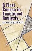 ePUB A First Course in Functional Analysis von Martin Davis