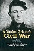 E-Book (epub) A Yankee Private's Civil War von Robert Hale Strong