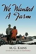 E-Book (epub) We Wanted a Farm von Maurice G. Kains