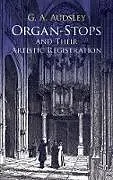 E-Book (epub) Organ-Stops and Their Artistic Registration von George Ashdown Audsley