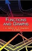 E-Book (epub) Functions and Graphs von I. M. Gelfand, E. G. Glagoleva, E. E. Shnol