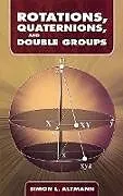 E-Book (epub) Rotations, Quaternions, and Double Groups von Simon L. Altmann