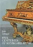 E-Book (epub) Five Centuries of Keyboard Music von John Gillespie