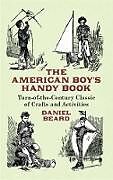 E-Book (epub) The American Boy's Handy Book von Daniel Beard