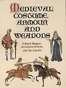 E-Book (epub) Medieval Costume, Armour and Weapons von Eduard Wagner, Zoroslava Drobná, Jan Durdík