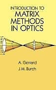 Kartonierter Einband Introduction to Matrix Methods in Optics von A. Gerrard, J M Burch