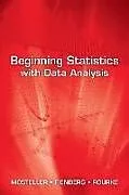 E-Book (epub) Beginning Statistics with Data Analysis von Frederick Mosteller, Stephen E. Fienberg, Robert E. K. Rourke