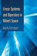 E-Book (epub) Linear Systems and Operators in Hilbert Space von Paul A. Fuhrmann