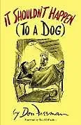 E-Book (epub) It Shouldn't Happen (to a Dog) von Don Freeman