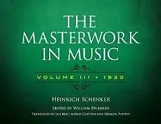 E-Book (epub) The Masterwork in Music: Volume III, 1930 von Heinrich Schenker