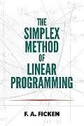 E-Book (epub) The Simplex Method of Linear Programming von F. A. Ficken