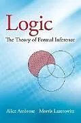 E-Book (epub) Logic: The Theory of Formal Inference von Alice Ambrose, Morris Lazerowitz