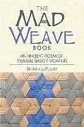 E-Book (epub) The Mad Weave Book von Shereen Laplantz