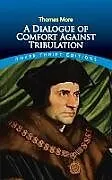 ePUB A Dialogue of Comfort Against Tribulation von Thomas More