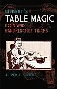 E-Book (epub) Gilbert's Table Magic von Alfred C. Gilbert
